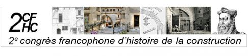 2eme CONGRÈS FRANCOPHONE D'HISTOIRE DE LA CONSTRUCTION - LYON - FRANCE